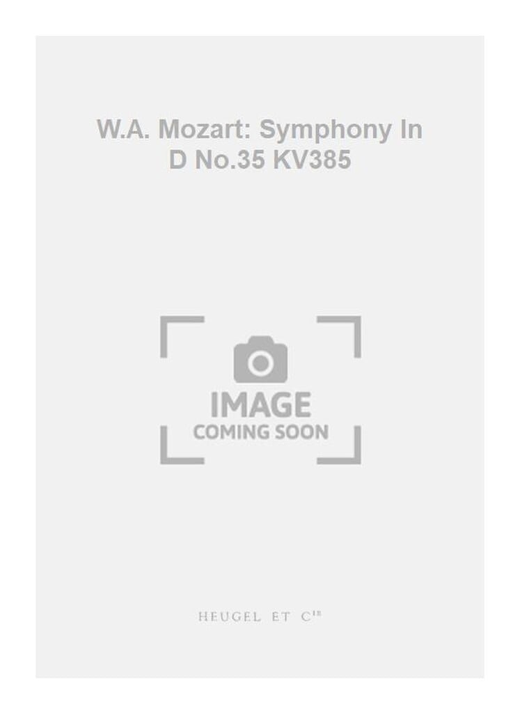 W.A. Mozart: Symphony In D No.35 KV385